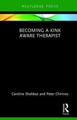 Becoming a Kink Aware Therapist  9781138239654 Front Cover