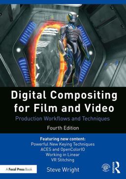 Digital Compositing for Film and Video: Production Workflows and Techniques  9781138240377 Front Cover