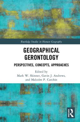Geographical Gerontology Perspectives, Concepts, Approaches  9781138241152 Front Cover
