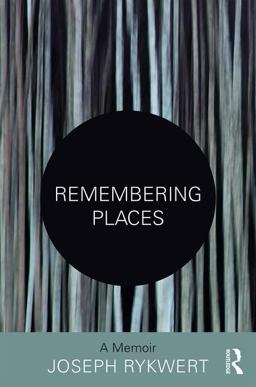 Remembering Places: a Memoir
