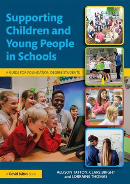 Supporting Children and Young People in Schools A Guide for Foundation Degree Students  9781138244610 Front Cover