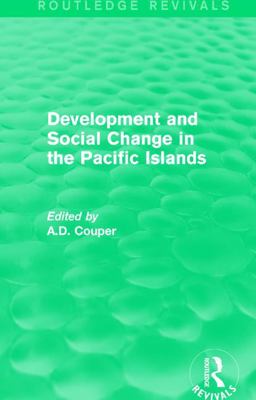 Routledge Revivals: Development and Social Change in the Pacific Islands (1989)  9781138245112 Front Cover