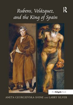 Rubens, Velázquez, and the King of Spain Rubens, Velázquez, and the King of Spain