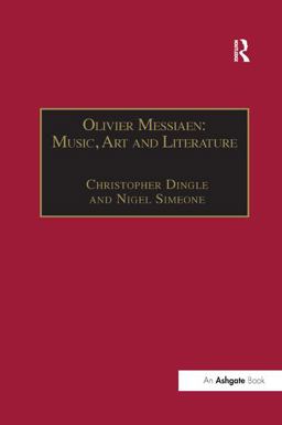 Olivier Messiaen: Music, Art and Literature