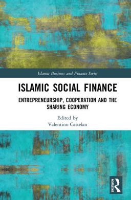 Islamic Social Finance Entrepreneurship, Cooperation and the Sharing Economy  9781138280304 Front Cover