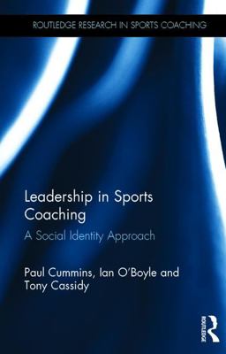 Leadership in Sports Coaching: A Social Identity Approach  9781138281912 Front Cover