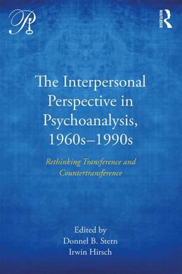 Interpersonal Perspective in Psychoanalysis, 1960s-1990s Rethinking Transference and Countertransference  9781138281936 Front Cover