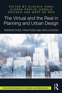 The Virtual and the Real in Planning and Urban Design The Virtual and the Real in Planning and Urban Design