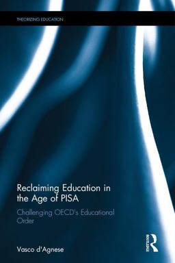 Reclaiming Education in the Age of PISA Challenging OECD's Educational Order  9781138284517 Front Cover