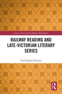 Railway Reading and Late-Victorian Literary Series  9781138285637 Front Cover