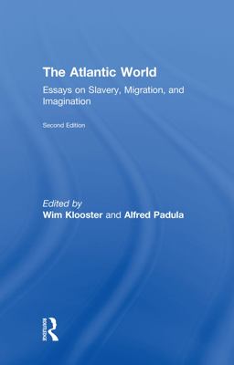 Atlantic World Essays on Slavery, Migration, and Imagination 2nd 9781138285972 Front Cover