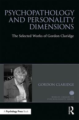 Psychopathology and Personality Dimensions The Selected Works of Gordon Claridge  9781138287617 Front Cover