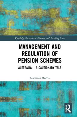 Management and Regulation of Pension Schemes Australia a Cautionary Tale  9781138287792 Front Cover