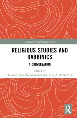 Religious Studies and Rabbinics A Conversation  9781138288805 Front Cover