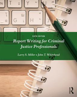 Report Writing for Criminal Justice Professionals 6th 9781138288935 Front Cover