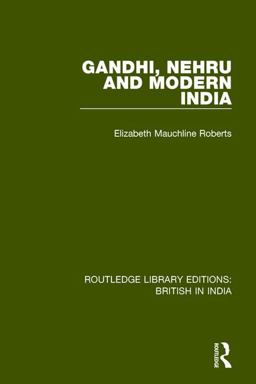 Gandhi, Nehru and Modern India  9781138290617 Front Cover