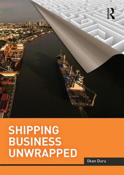 Shipping Business Unwrapped Illusion, Bias and Fallacy in the Shipping Business  9781138292468 Front Cover