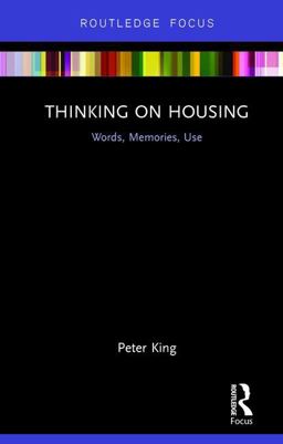 Thinking on Housing: Words, Memories, Use  9781138293847 Front Cover