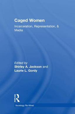 Caged Women Incarceration, Representation, and Media  9781138297395 Front Cover