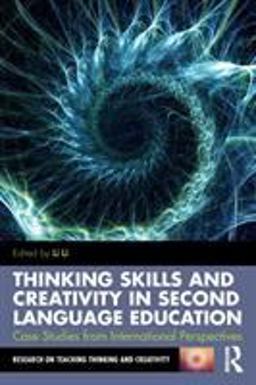 Thinking Skills and Creativity in Second Language Education Thinking Skills and Creativity in Second Language Education