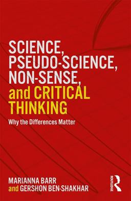 Science, Pseudo-Science, Non-sense, and Critical Thinking Why the Differences Matter  9781138301030 Front Cover