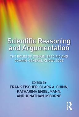 Scientific Reasoning and Argumentation The Roles of Domain-Specific and Domain-General Knowledge  9781138302280 Front Cover