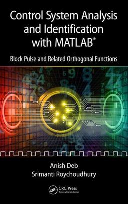Control System Analysis and Identification with MATLABï¿½ Block Pulse and Related Orthogonal Functions  9781138303225 Front Cover