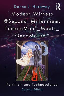 Modest_Witness@Second_Millennium. FemaleMan_Meets_OncoMouse Feminism and Technoscience 2nd 9781138303416 Front Cover