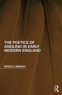 Poetics of Angling in Early Modern England  9781138304604 Front Cover