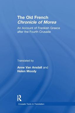 Old French Chronicle of Morea An Account of Frankish Greece after the Fourth Crusade  9781138307223 Front Cover