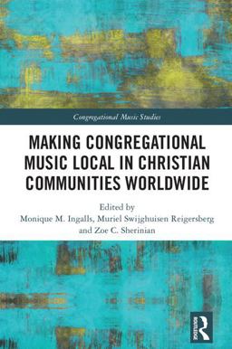 Making Congregational Music Local in Christian Communities Worldwide  9781138307650 Front Cover