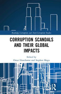 Corruption Scandals and Their Global Impacts  9781138307971 Front Cover
