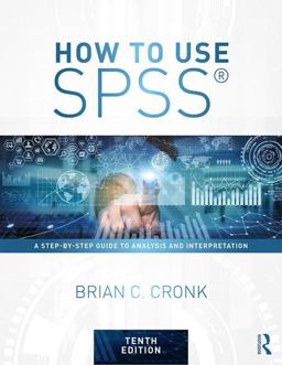 How to Use SPSSï¿½ A Step-By-Step Guide to Analysis and Interpretation 10th 9781138308534 Front Cover
