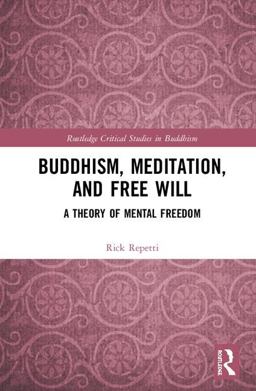 Buddhism, Meditation, and Free Will: A Theory of Mental Freedom 2018 9781138308862 Front Cover