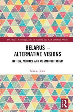 Belarus - Alternative Visions  9781138310469 Front Cover