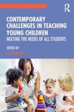 Contemporary Challenges in Teaching Young Children Contemporary Challenges in Teaching Young Children