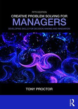 Creative Problem Solving for Managers Developing Skills for Decision Making and Innovation 5th 9781138312388 Front Cover