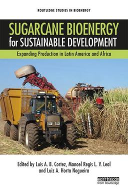 Sugarcane Bioenergy for Sustainable Development  9781138312944 Front Cover