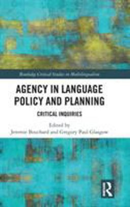 Agency in Language Policy and Planning  9781138316188 Front Cover
