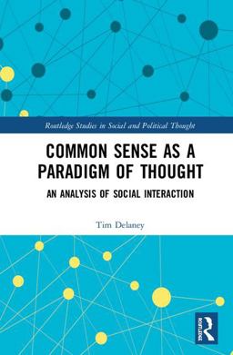 Common Sense As a Paradigm of Thought An Analysis of Social Interaction  9781138318199 Front Cover
