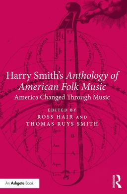 Harry Smith's Anthology of American Folk Music America Changed Through Music  9781138318298 Front Cover