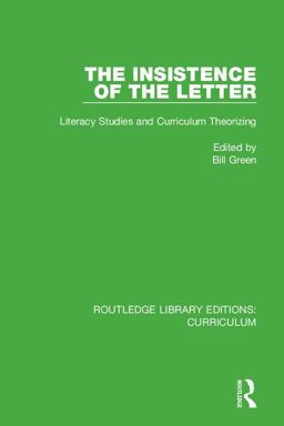 Insistence of the Letter Literacy Studies and Curriculum Theorizing  9781138318588 Front Cover