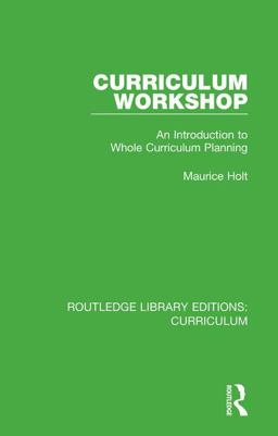 Curriculum Workshop An Introduction to Whole Curriculum Planning  9781138318786 Front Cover