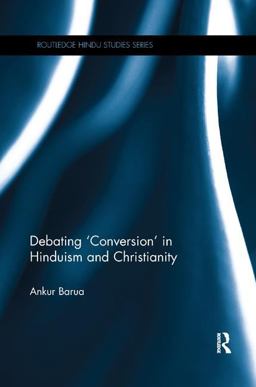 Debating Conversion in Hinduism and Christianity:  9781138319097 Front Cover