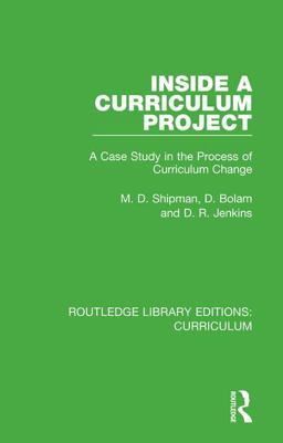 Inside a Curriculum Project A Case Study in the Process of Curriculum Change  9781138319394 Front Cover