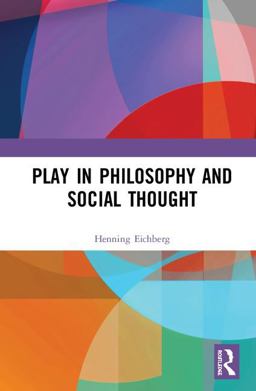 Play in Philosophy and Social Thought  9781138322363 Front Cover