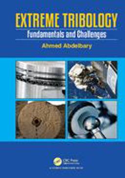 Extreme Tribology Fundamentals and Challenges  9781138328150 Front Cover