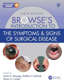 BROWSE's INTRODUCTION to the SYMPTOMS and SIGNS of SURGICAL DISEASE SIXTH EDITION