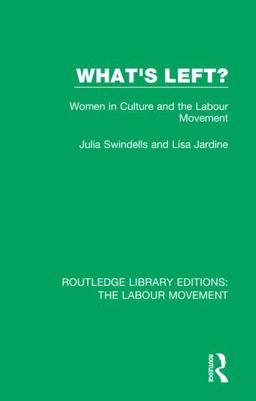 What's Left? Women in Culture and the Labour Movement  9781138334342 Front Cover