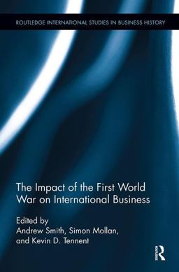 The Impact of the First World War on International Business The Impact of the First World War on International Business